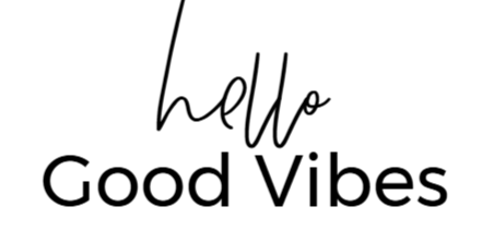 Hello Good Vibes
